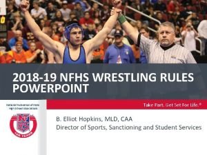 2018 19 NFHS WRESTLING RULES POWERPOINT National Federation