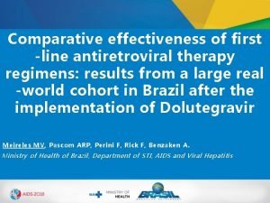 Comparative effectiveness of first line antiretroviral therapy regimens