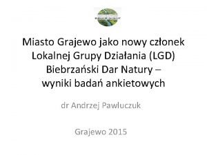 Miasto Grajewo jako nowy czonek Lokalnej Grupy Dziaania