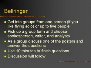 Bellringer n n n Get into groups from