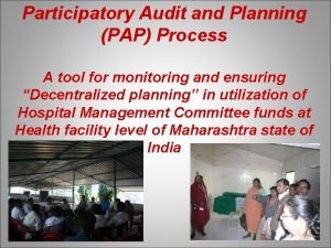 Participatory Audit and Planning PAP Process A tool
