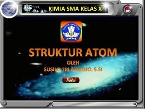 KIMIA SMA KELAS X MEDIA PEMBELAJARAN STRUKTUR ATOM