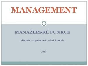 MANAGEMENT MANAERSK FUNKCE plnovn organizovn veden kontrola 2016