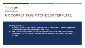 AIR COMPETITION PITCH DECK TEMPLATE Pitching Information a