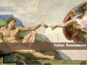 Italian Renaissance Part I Humanism and the Italian