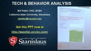 TECH BEHAVIOR ANALYSIS Bill Potter Ph D BCBA