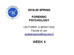 2019 20 SPRING FORENSIC PSYCHOLOGY LECTURER A ENAY