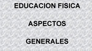 Aspecto generales de la educación física