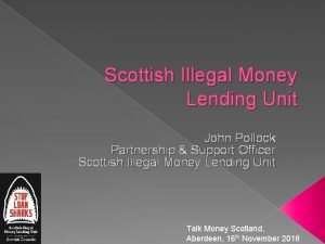 Scottish Illegal Money Lending Unit John Pollock Partnership