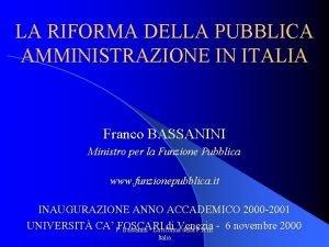 LA RIFORMA DELLA PUBBLICA AMMINISTRAZIONE IN ITALIA Franco