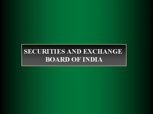 SECURITIES AND EXCHANGE BOARD OF INDIA The Securities