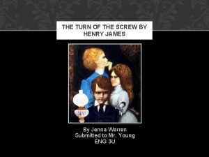 THE TURN OF THE SCREW BY HENRY JAMES