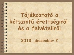 Tjkoztat a ktszint rettsgirl s a felvtelirl 2013