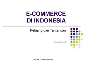 Peluang dan tantangan e-commerce di indonesia