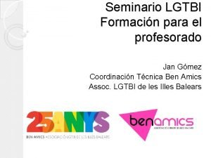 Seminario LGTBI Formacin para el profesorado Jan Gmez