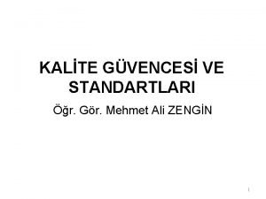 KALTE GVENCES VE STANDARTLARI r Gr Mehmet Ali