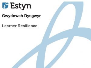 Title Welsh point 45 Gwydnwch Dysgwyr Learner Resilience