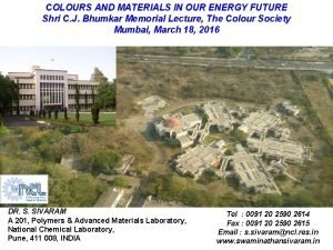 COLOURS AND MATERIALS IN OUR ENERGY FUTURE Shri