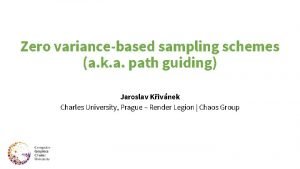 Zero variancebased sampling schemes a k a path