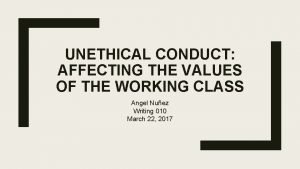 UNETHICAL CONDUCT AFFECTING THE VALUES OF THE WORKING