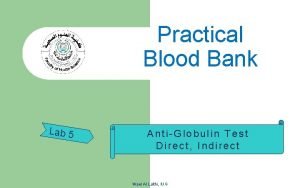 Practical Blood Bank Lab 5 AntiGlobulin Test Direct