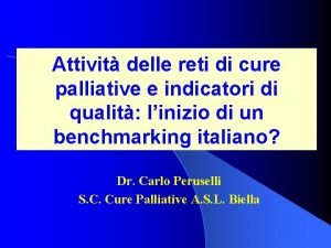 Attivit delle reti di cure palliative e indicatori