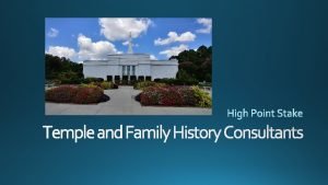 Stake temple and family history consultant