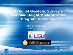 National Geodetic Surveys National Height Modernization Program Overview