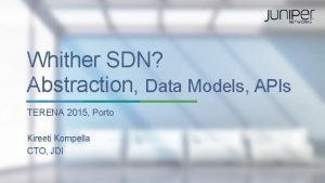 Whither SDN Abstraction Data Models APIs TERENA 2015