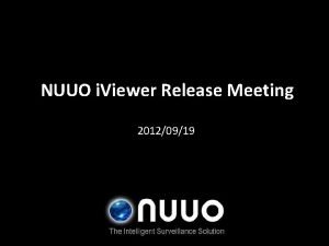 NUUO i Viewer Release Meeting 20120919 i Viewer
