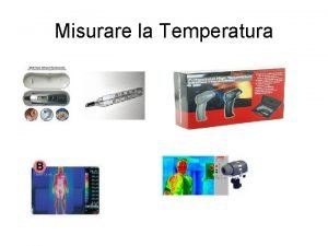 Misurare la Temperatura La temperatura varia nella giornata