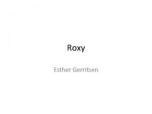 Roxy Esther Gerritsen Esther Gerritsen Roxy Niets is