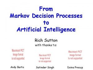 From Markov Decision Processes to Artificial Intelligence Rich