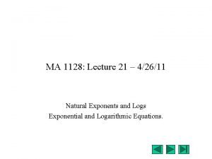 MA 1128 Lecture 21 42611 Natural Exponents and