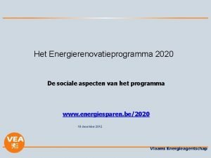 Het Energierenovatieprogramma 2020 De sociale aspecten van het