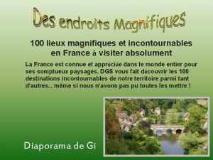 100 lieux magnifiques et incontournables en France visiter