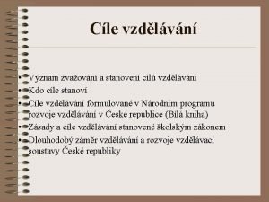 Cle vzdlvn Vznam zvaovn a stanoven cl vzdlvn