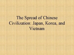 The Spread of Chinese Civilization Japan Korea and