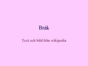 Brk Text och bild frn wikipedia Vad r