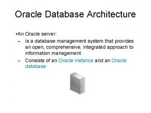 Physical and logical structure of oracle database Physical and logical structure of oracle database