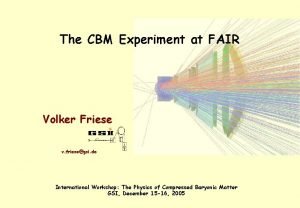 The CBM Experiment at FAIR Volker Friese v