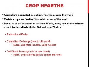 Crop hearths