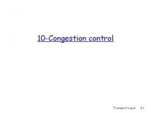 10 Congestion control Transport Layer 3 1 Approaches