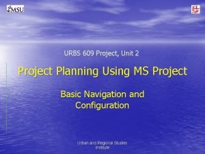 URBS 609 Project Unit 2 Project Planning Using