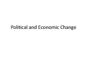 Political and Economic Change I Political Change Methods