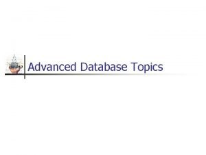 IST 210 Advanced Database Topics IST 210 A