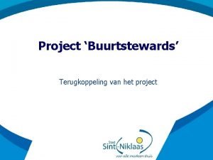 Project Buurtstewards Terugkoppeling van het project Doelstellingen 2