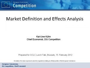 Market Definition and Effects Analysis KaiUwe Khn Chief