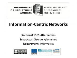 InformationCentric Networks Section 13 2 Alternatives Instructor George