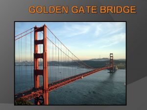 Golden gate bridge presentation